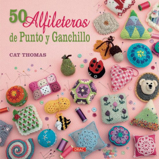 LIBRO - 50 ALFILETEROS DE PUNTO Y GANCHILLO