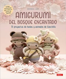 LIBRO DRAC AMIGURUMI DEL BOSQUE ENCANTADO  15 PROYECTOS DE HADA Y ANIMALES DE GANCHILLO