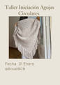 Taller - Iniciación Agujas Circulares  - Sábado 31 Enero de 10 a 13h