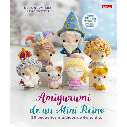 LIBRO- AMIGURUMI DE UN MINI REINO ed.DRAC