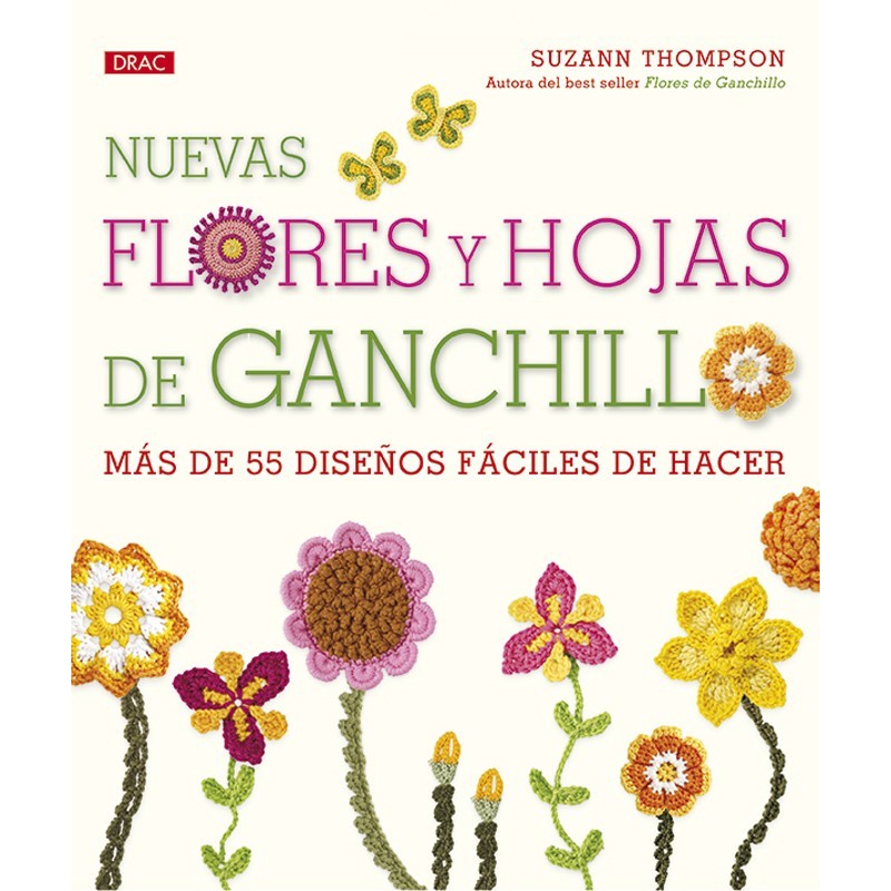 LIBRO NUEVAS FLORES Y HOJAS DE GANCHILLO ed. DRAC
